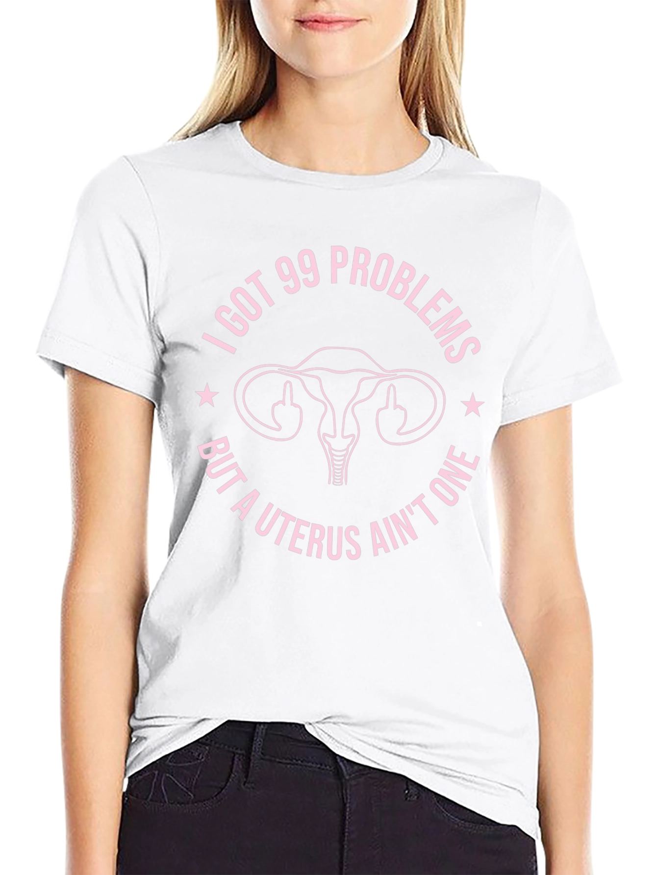 I Got 99 Problems Funny Uterus T-Shirt