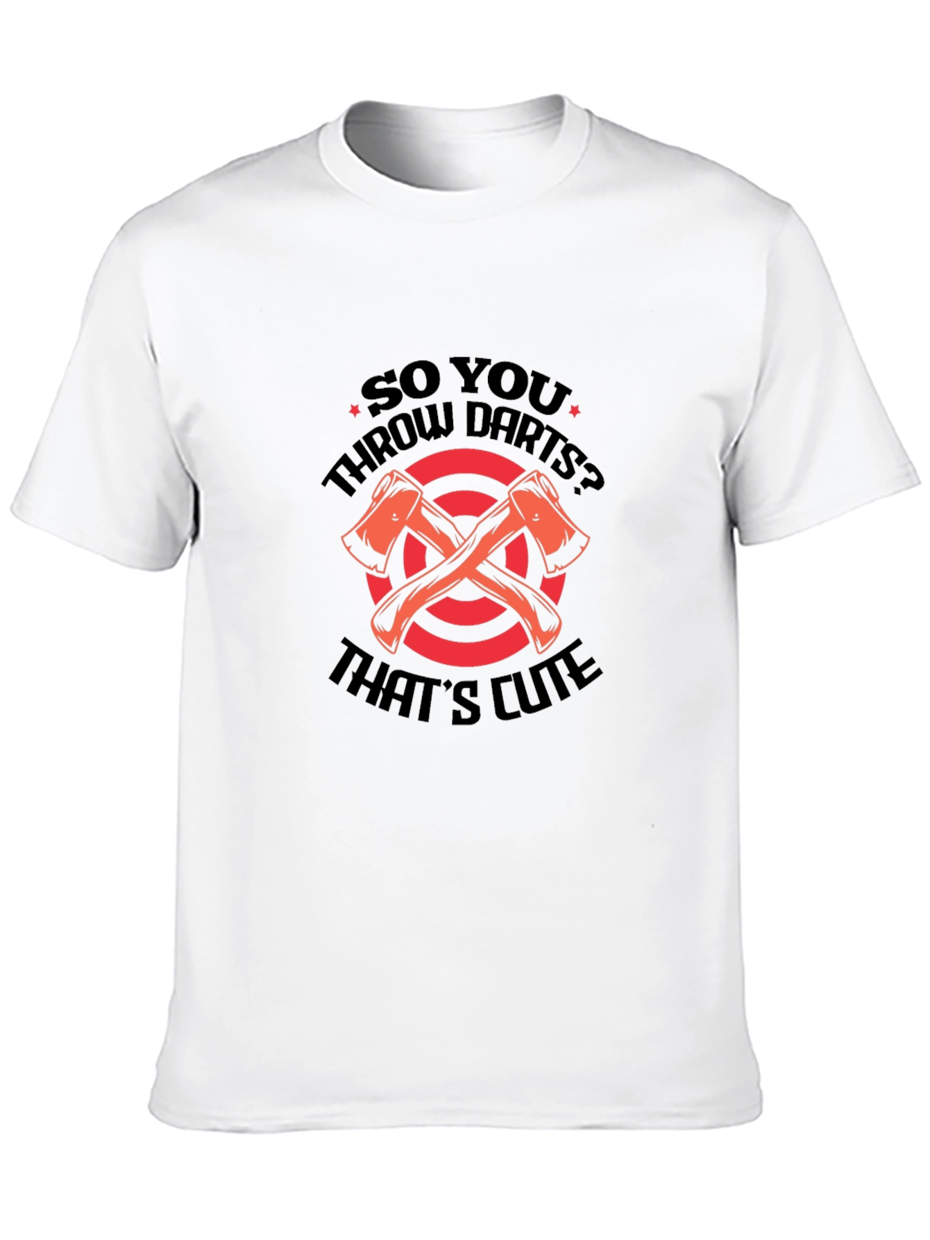 Axe Throwing T-Shirt - So You Throw Darts?