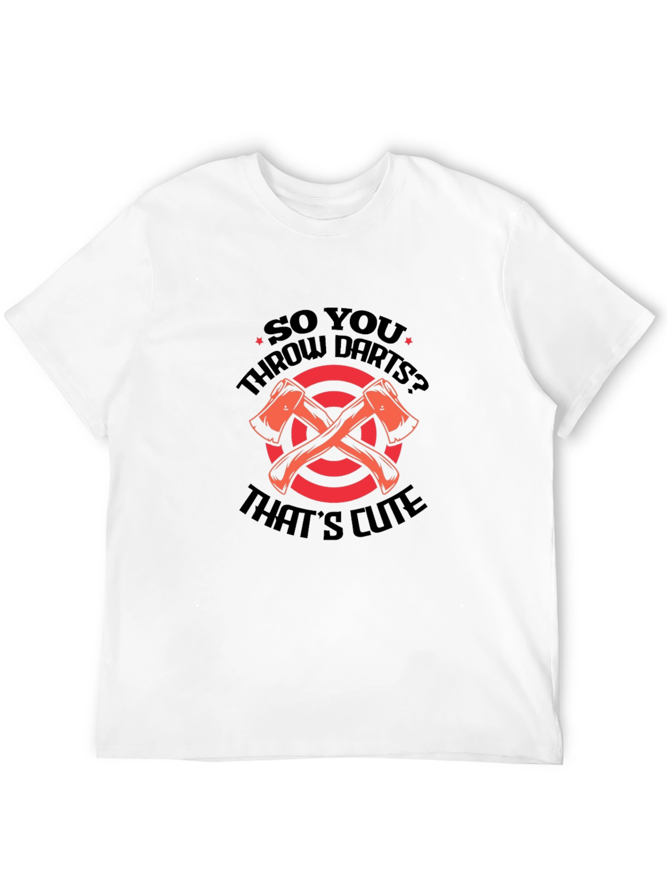 Axe Throwing T-Shirt - So You Throw Darts?