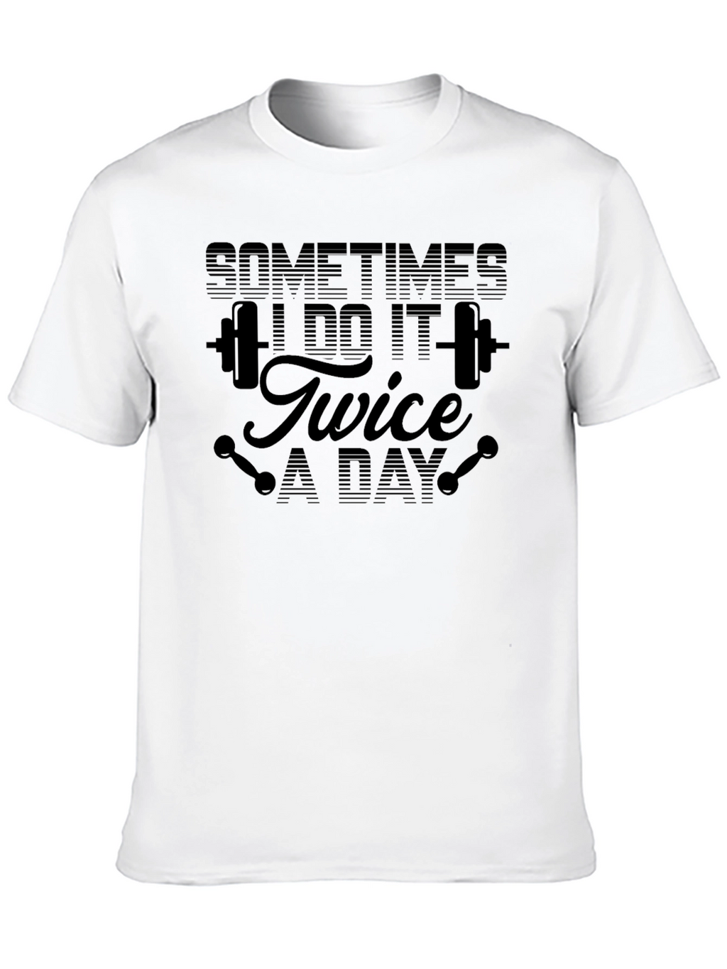 Sometimes I Do It Twice A Day Black T-Shirt