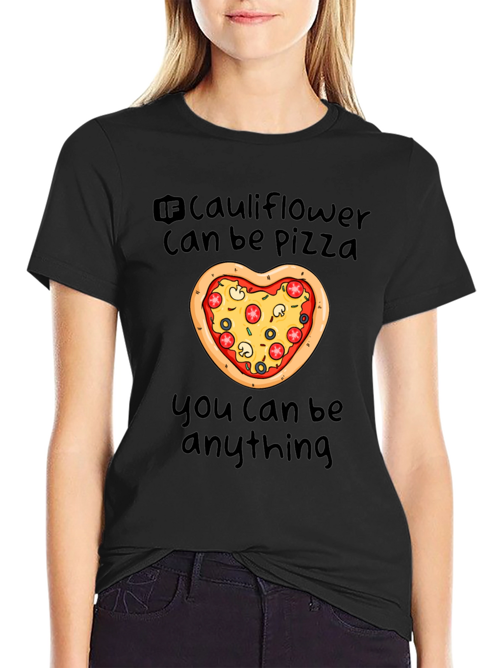 Cauliflower Pizza T-Shirt - You Can Be Anything!