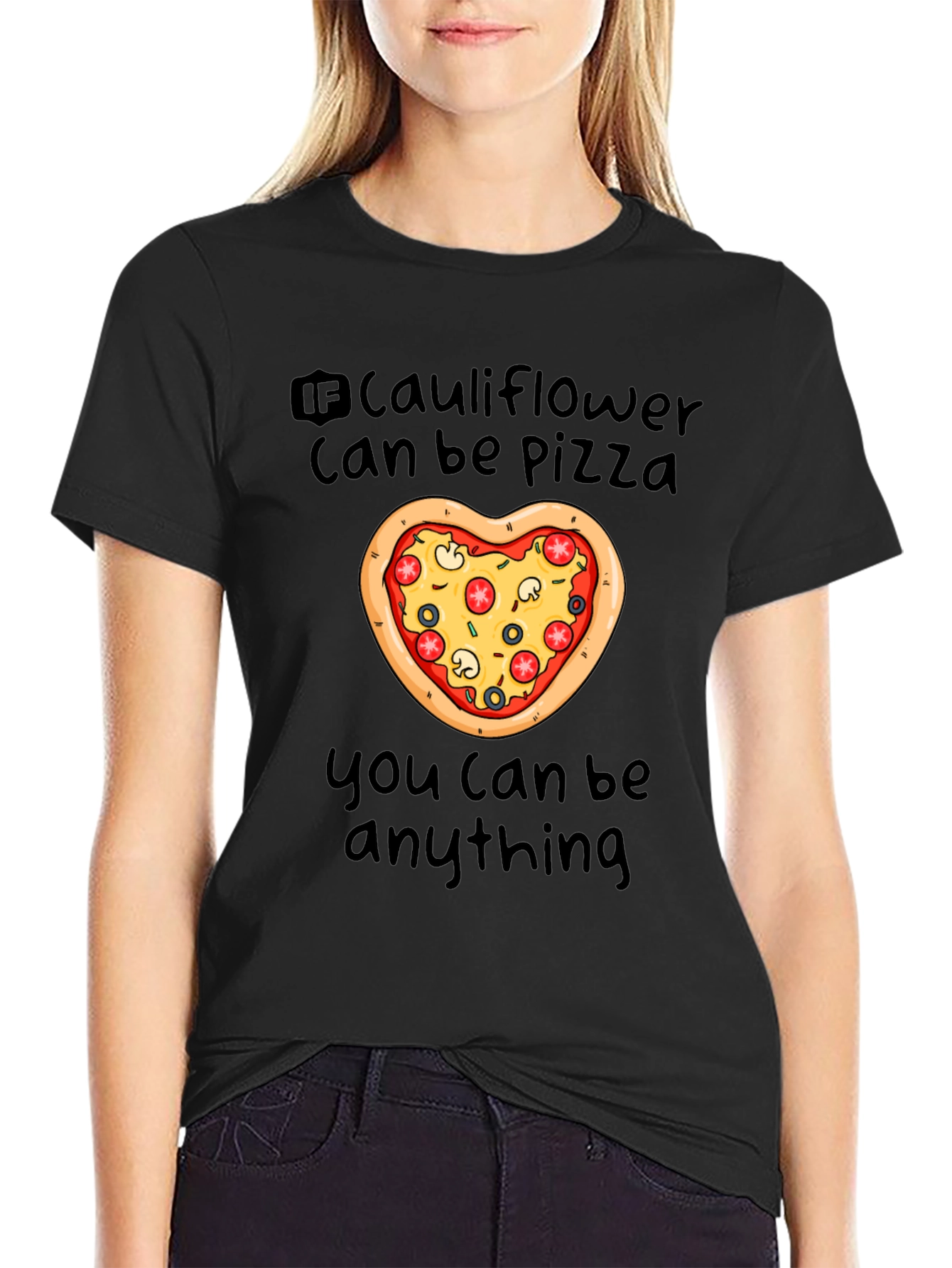 Cauliflower Pizza T-Shirt - You Can Be Anything!