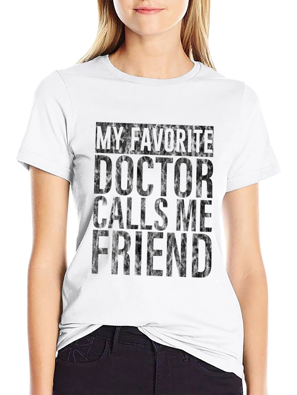 My Favorite Doctor Calls Me Friend T-Shirt