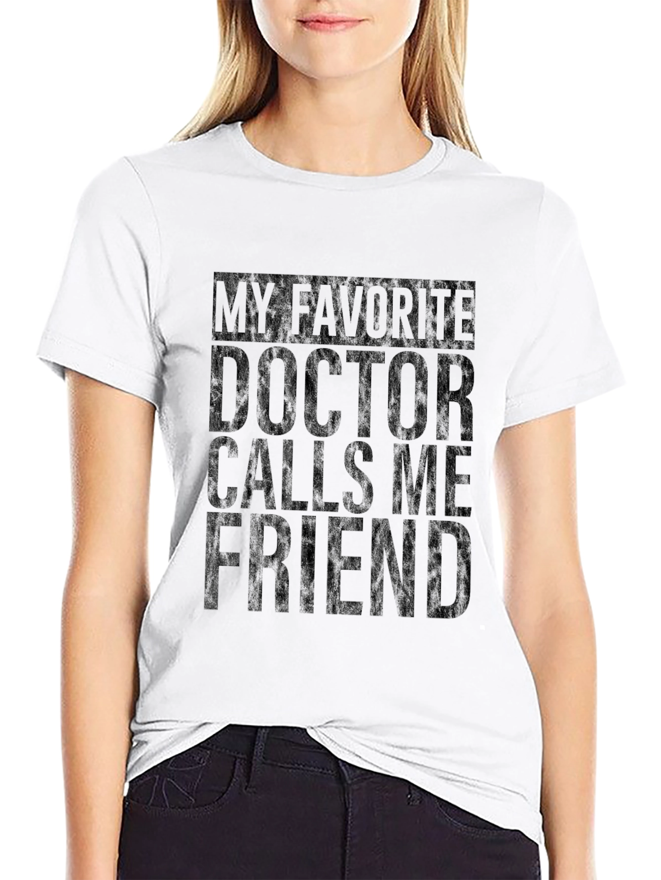 My Favorite Doctor Calls Me Friend T-Shirt