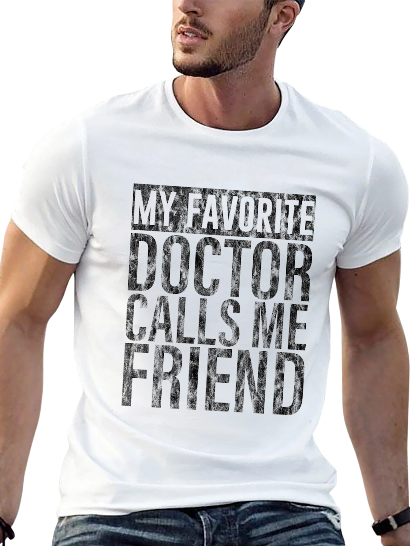 My Favorite Doctor Calls Me Friend T-Shirt