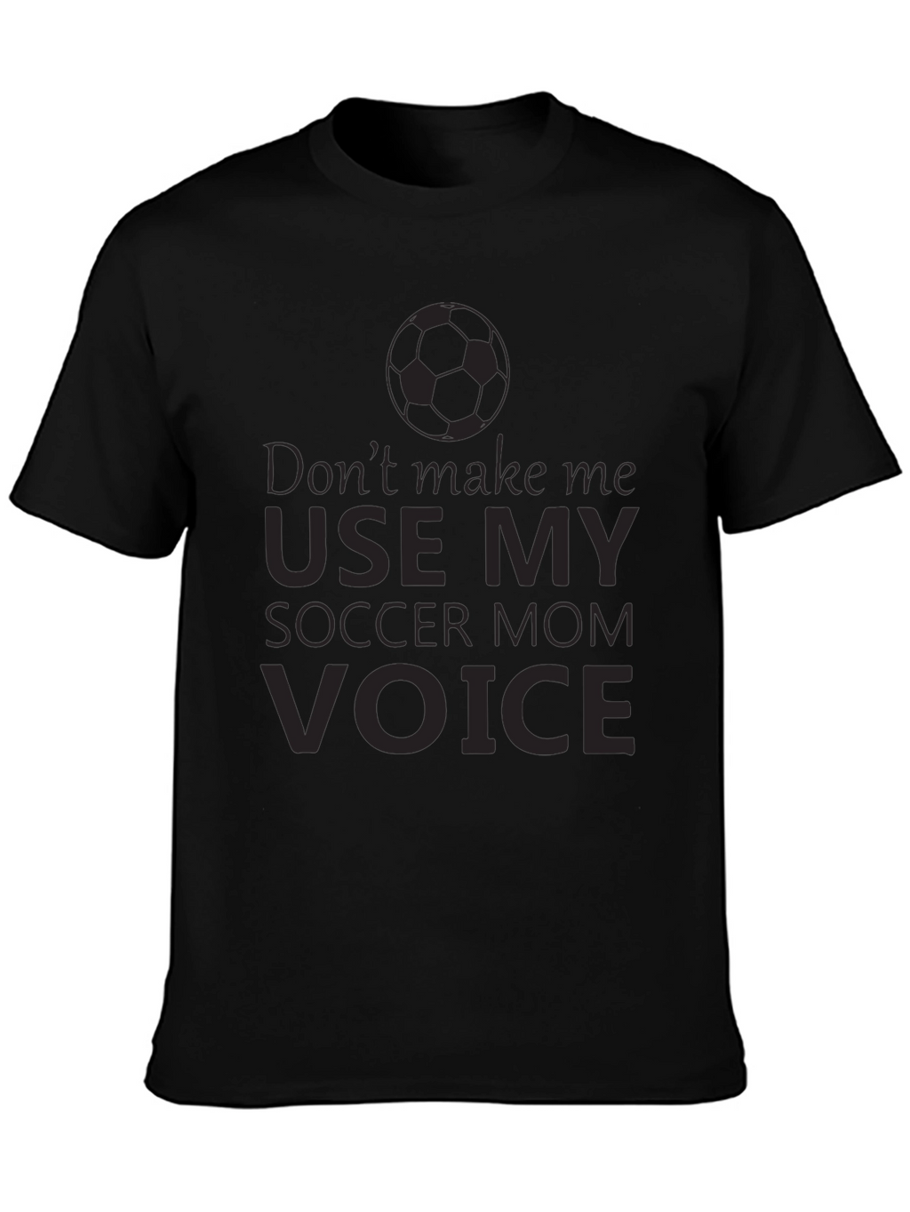 Soccer Mom Voice T-Shirt - Funny Novelty Tee