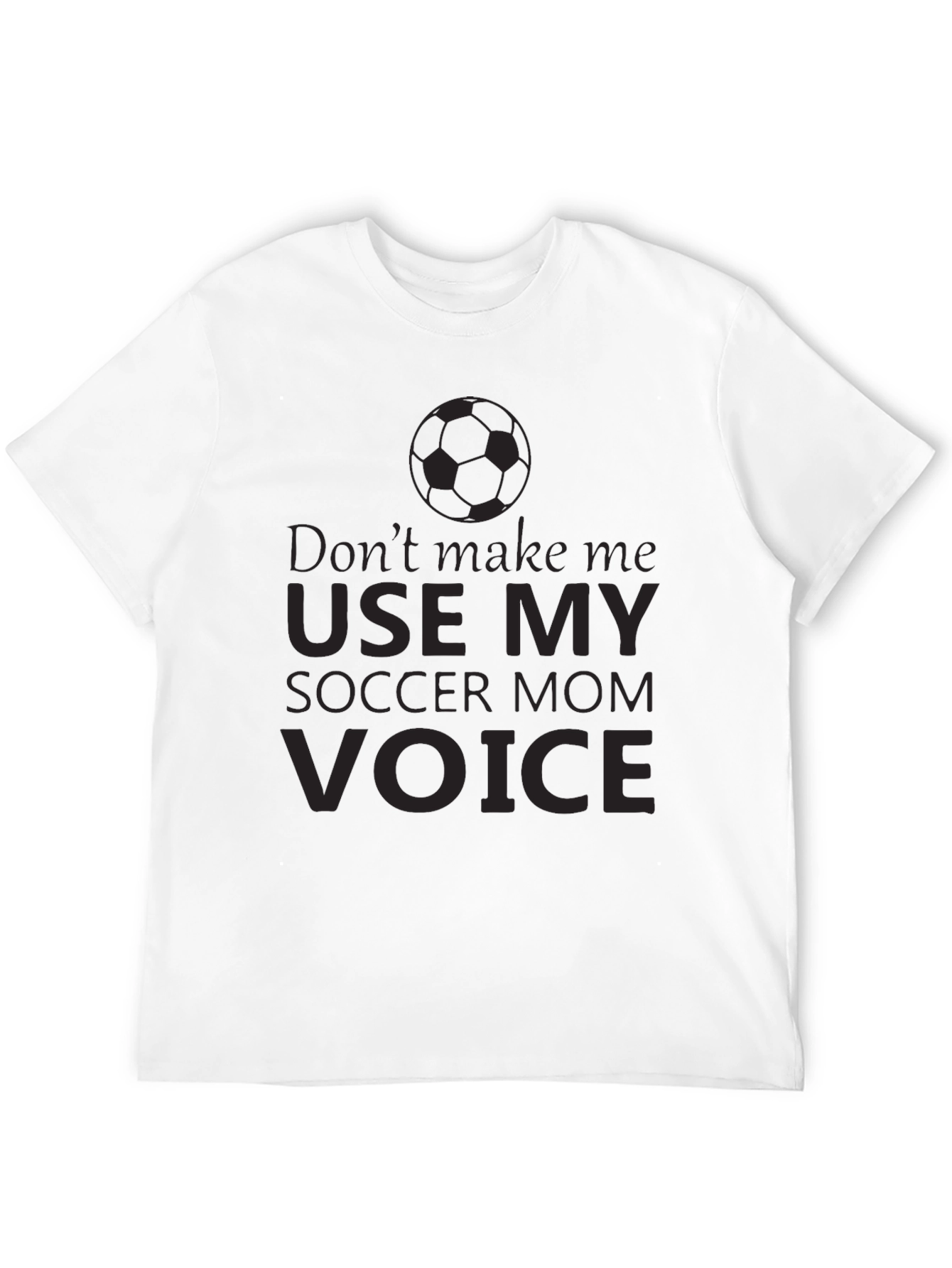 Soccer Mom Voice T-Shirt - Funny Novelty Tee