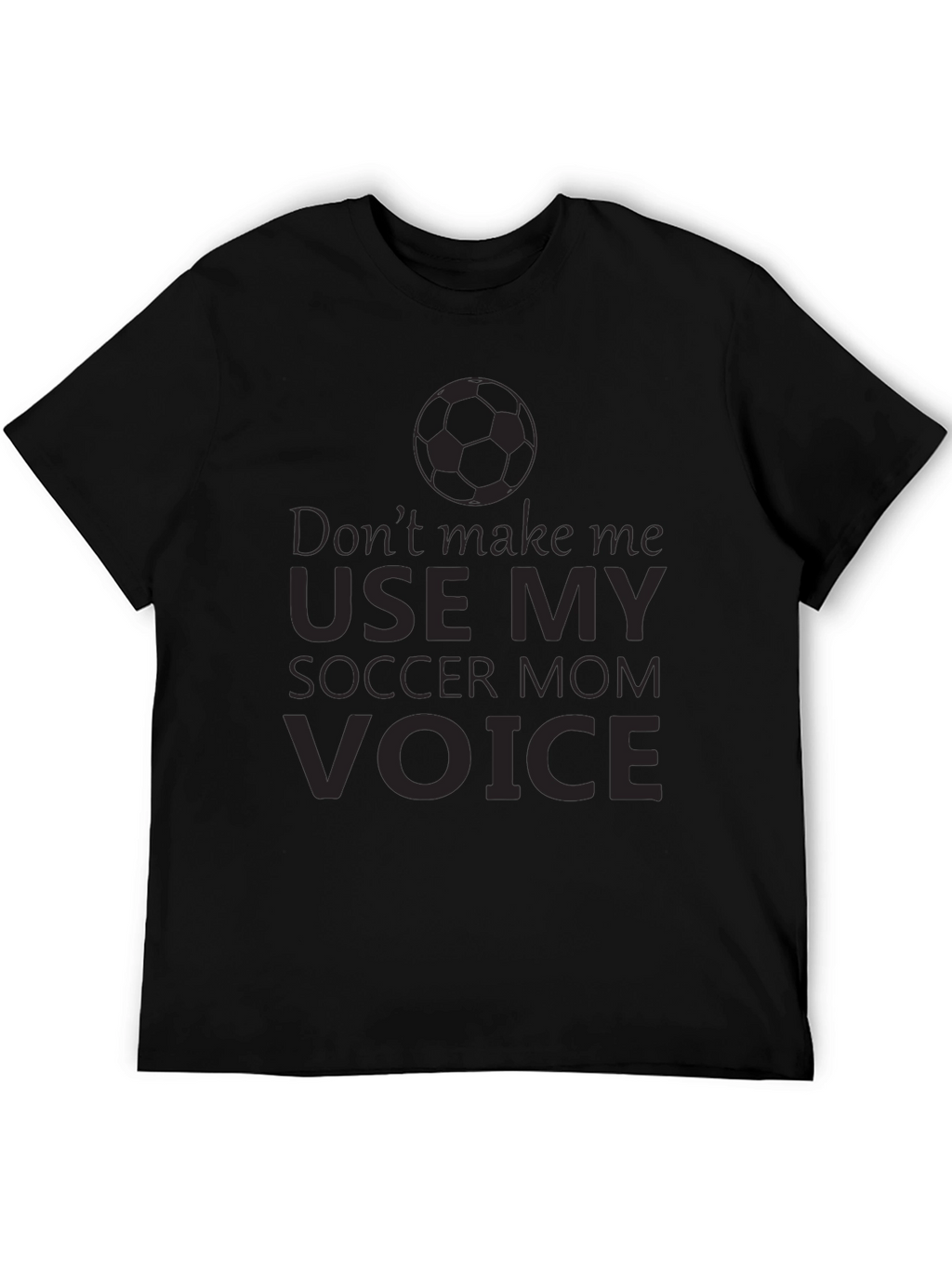 Soccer Mom Voice T-Shirt - Funny Novelty Tee
