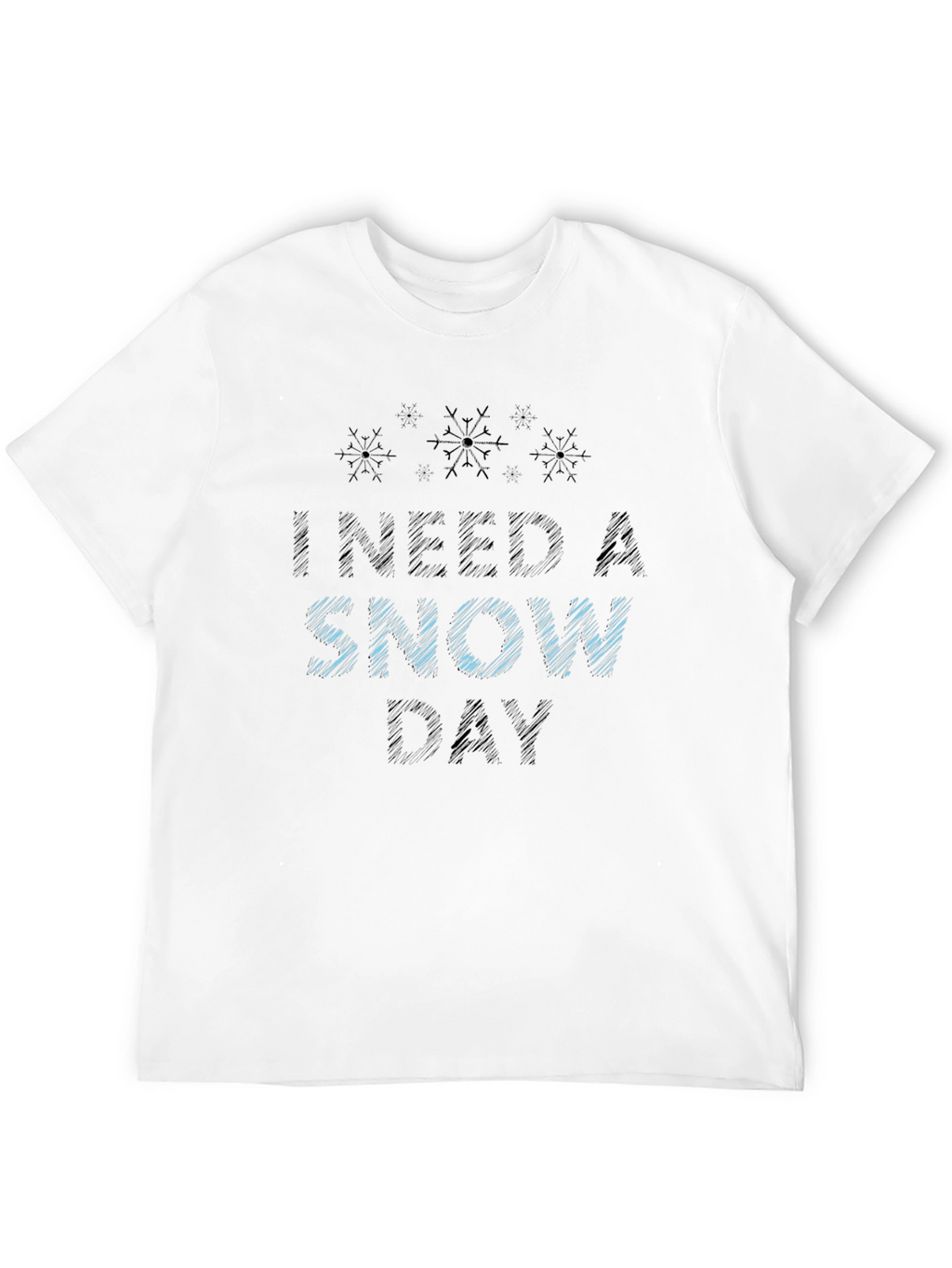 I Need a Snow Day Black T-Shirt