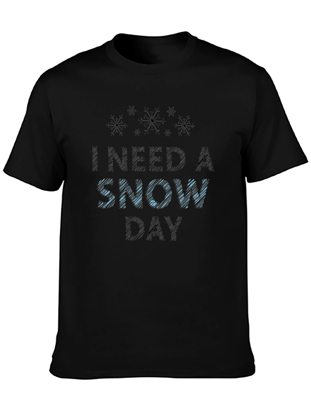 I Need a Snow Day Black T-Shirt