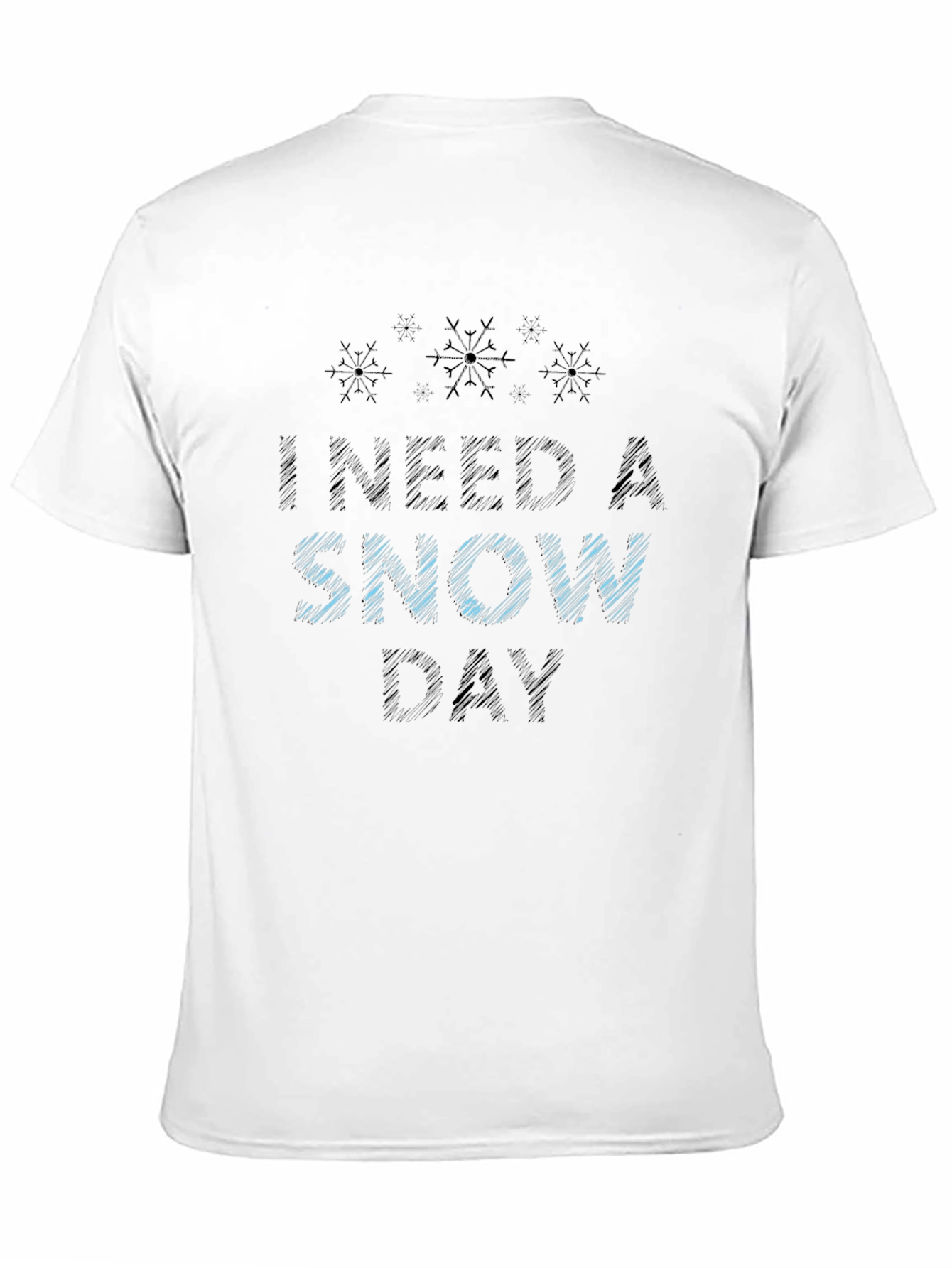 I Need a Snow Day Black T-Shirt