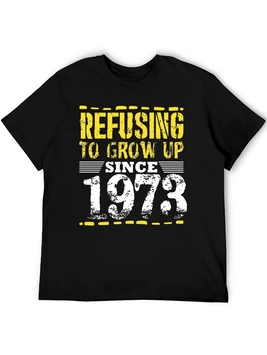 Refusing to Grow Up Since 1973 Black T-Shirt