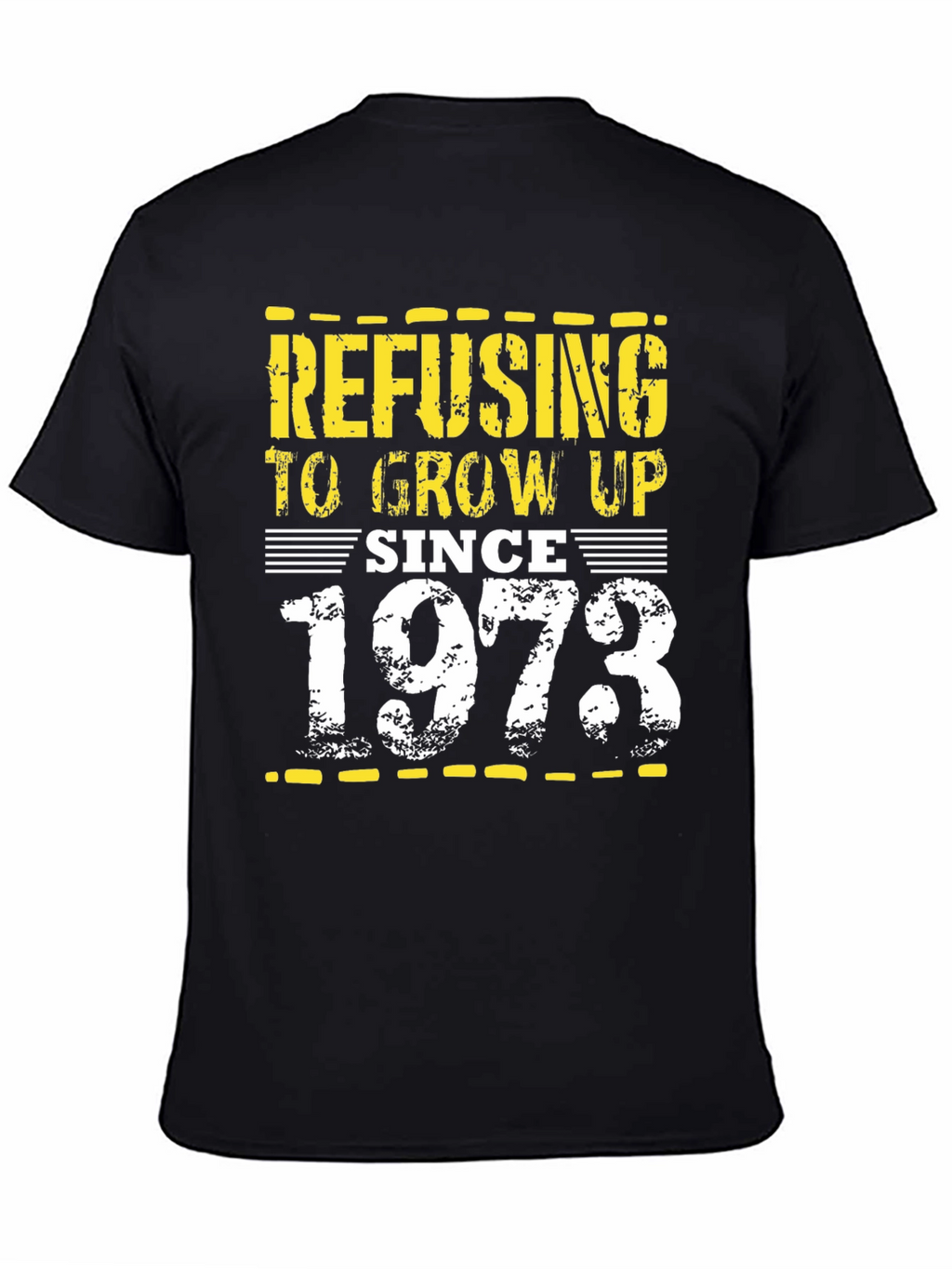 Refusing to Grow Up Since 1973 Black T-Shirt