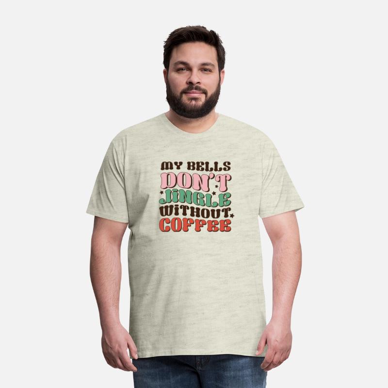my bells don t jingle winhout coffee