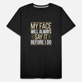My Face Will Always Say It Before I Do 8