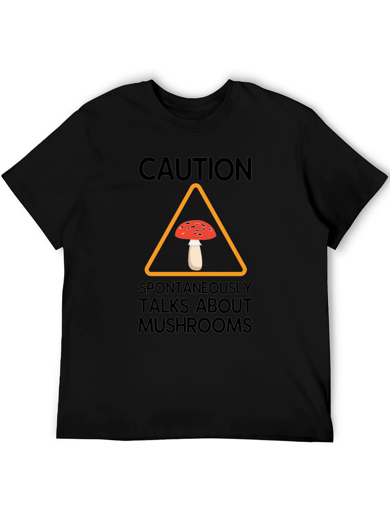 Caution Spontaneously Talks About Mushrooms T-Shirt