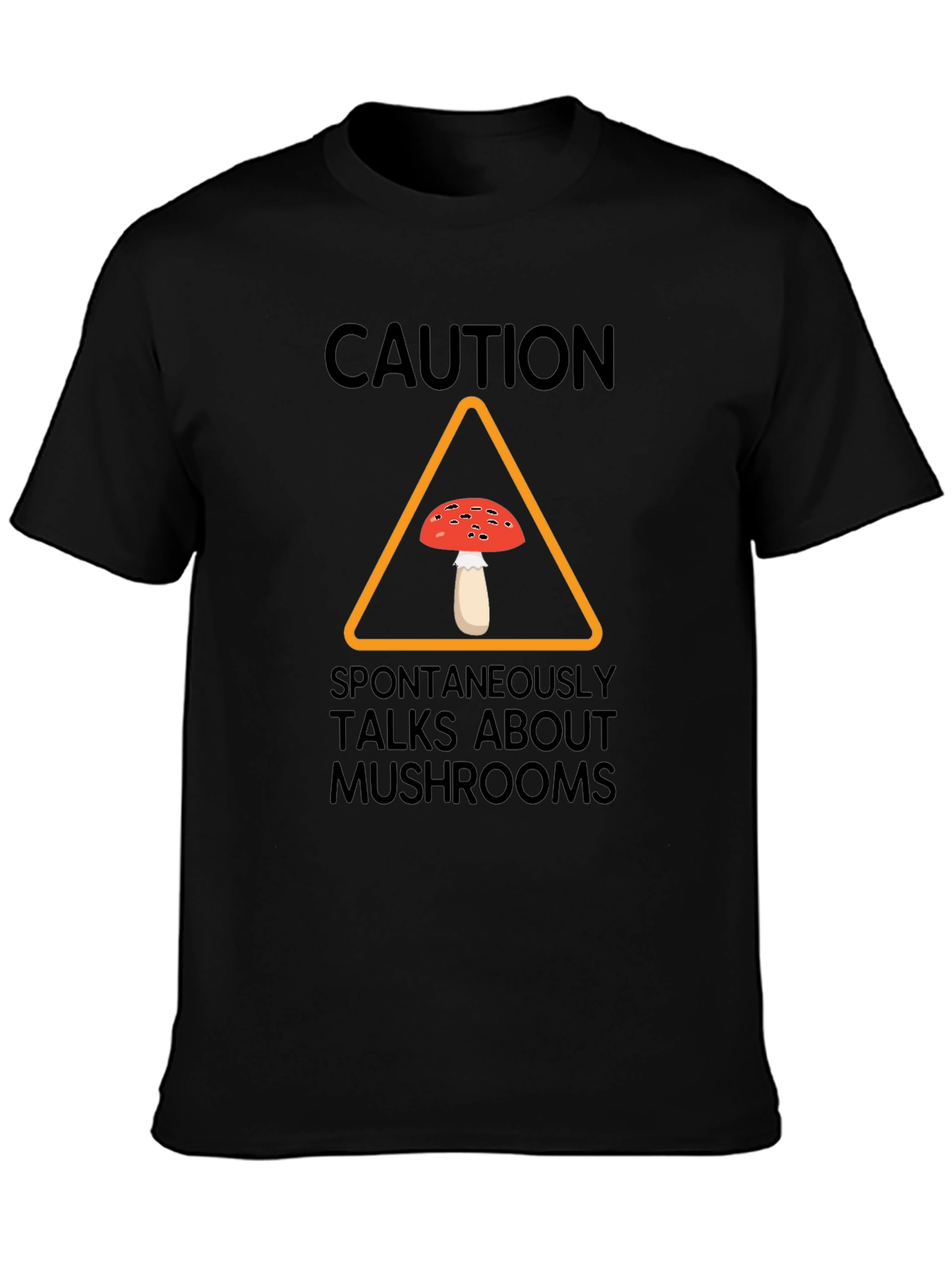 Caution Spontaneously Talks About Mushrooms T-Shirt
