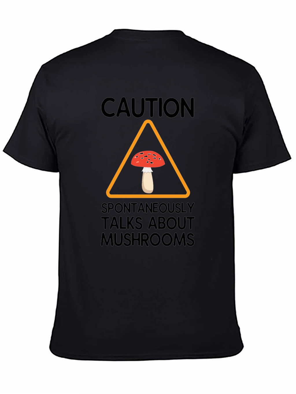 Caution Spontaneously Talks About Mushrooms T-Shirt