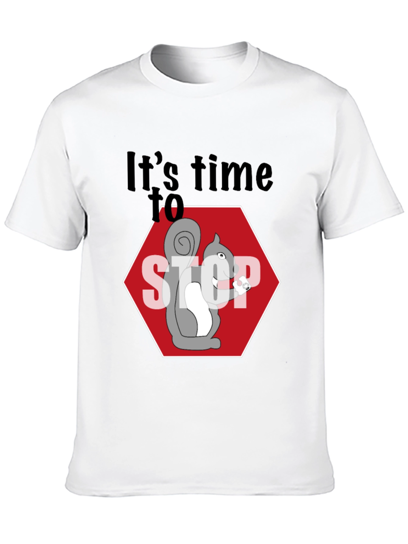 Its Time to Stop Squirrel T-Shirt