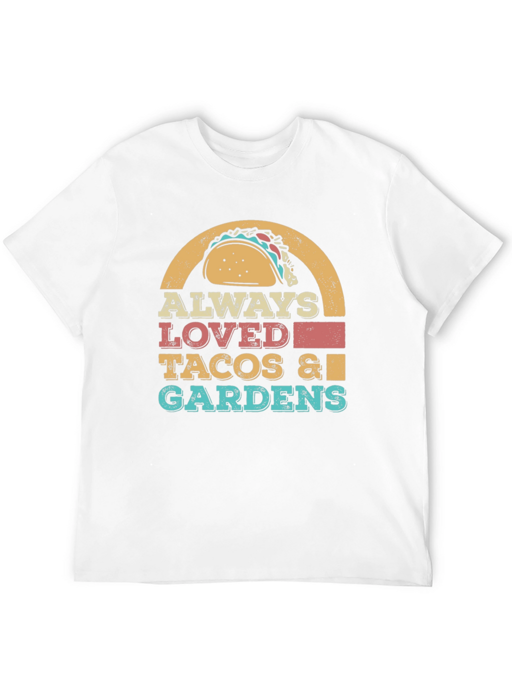 Always Loved Tacos & Gardens Graphic T-Shirt