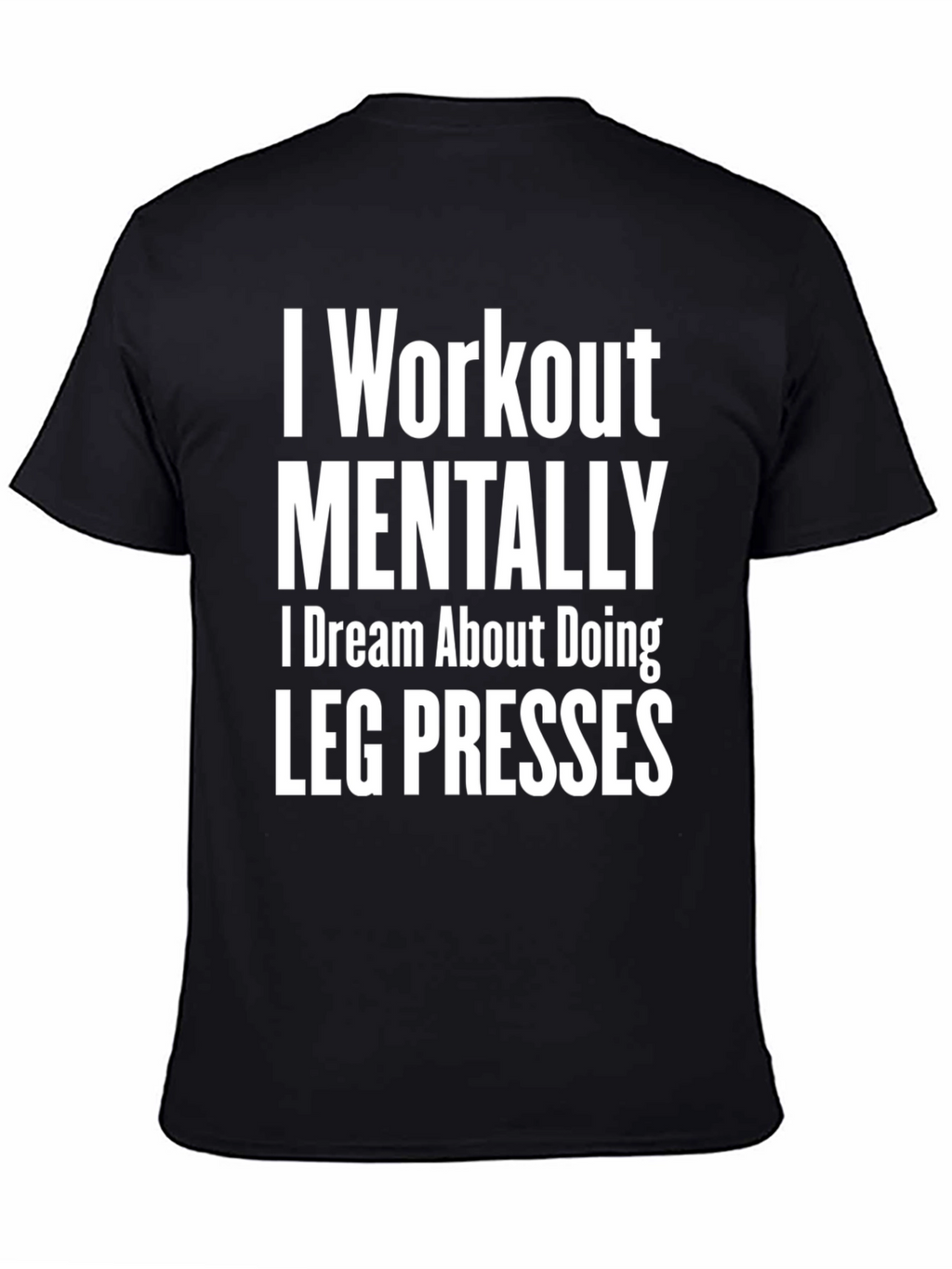 Workout Mentally Leg Press Black Tee