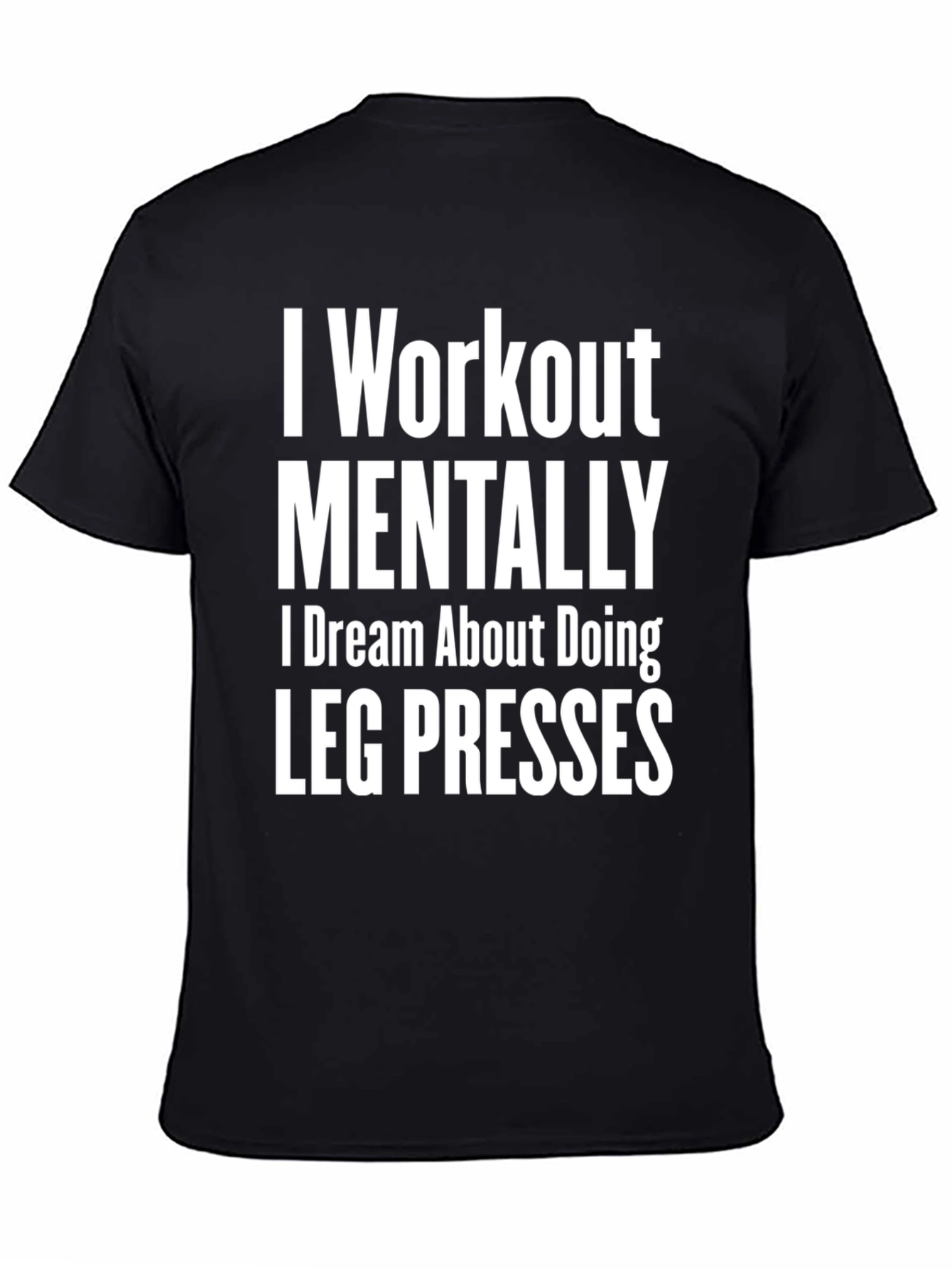 Workout Mentally Leg Press Black Tee