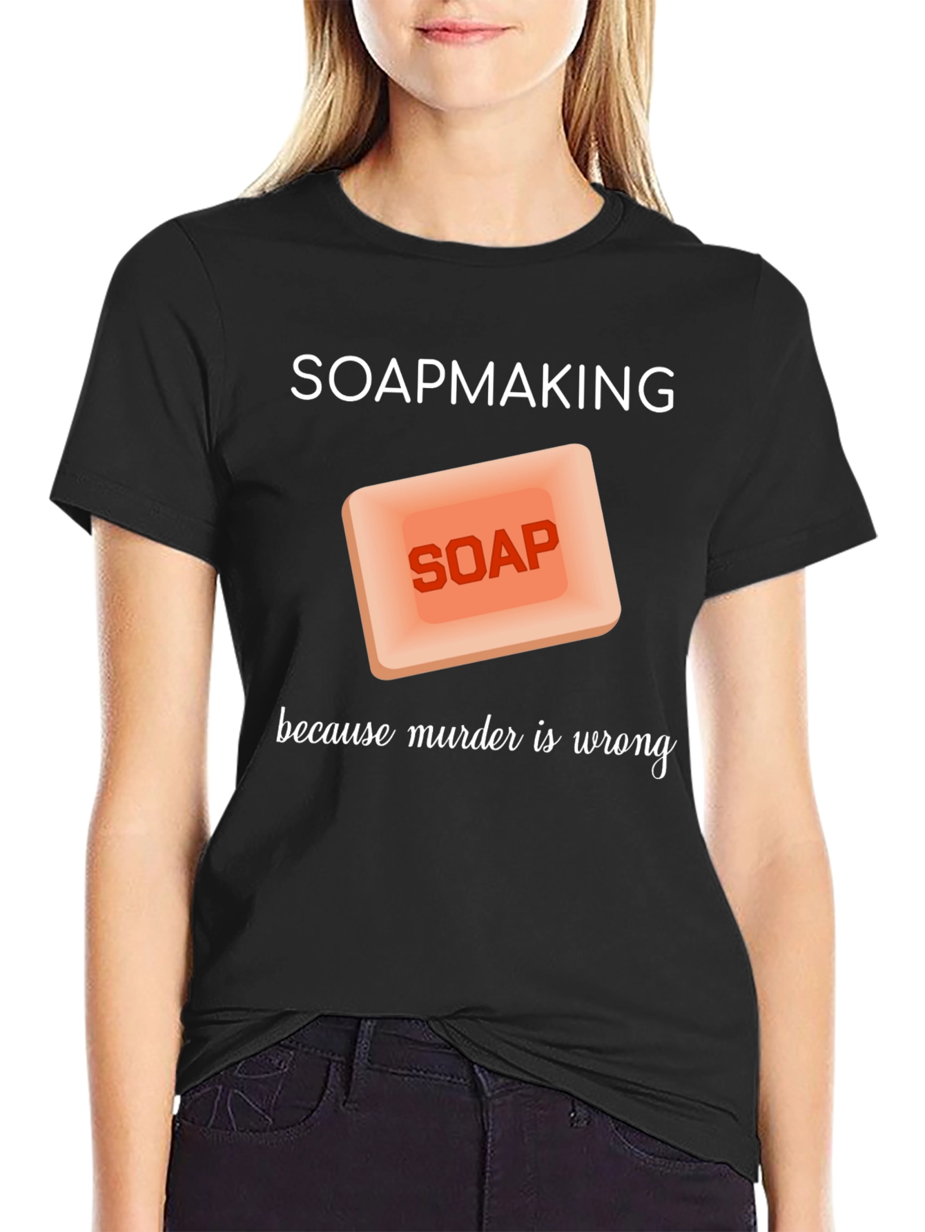 Soapmaking Because Murder is Wrong T-Shirt