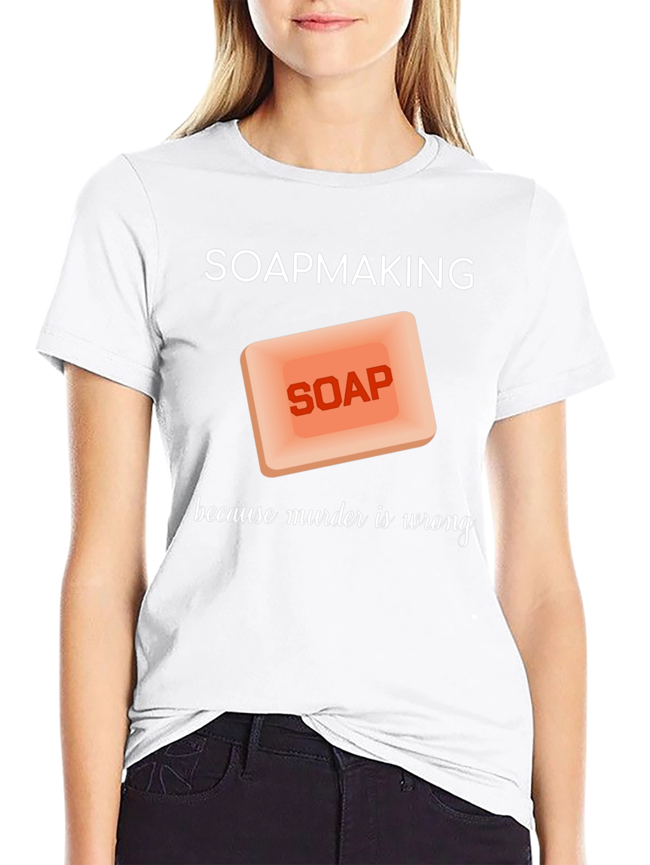 Soapmaking Because Murder is Wrong T-Shirt