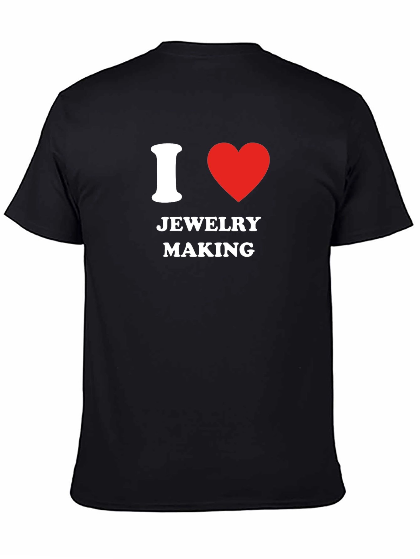 I Love Jewelry Making T-Shirt - Novelty Gift