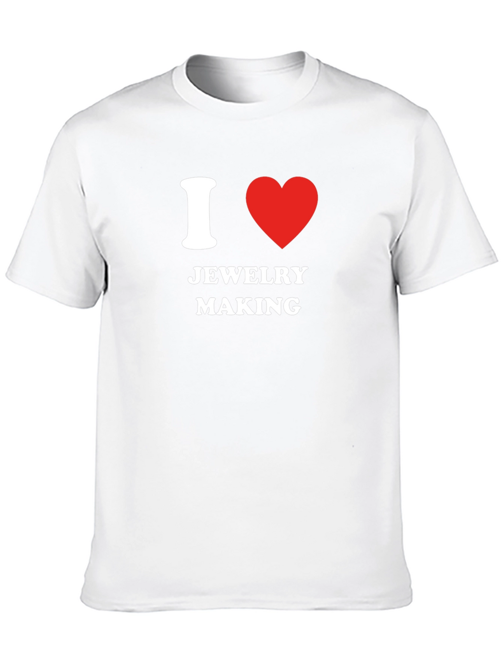 I Love Jewelry Making T-Shirt - Novelty Gift