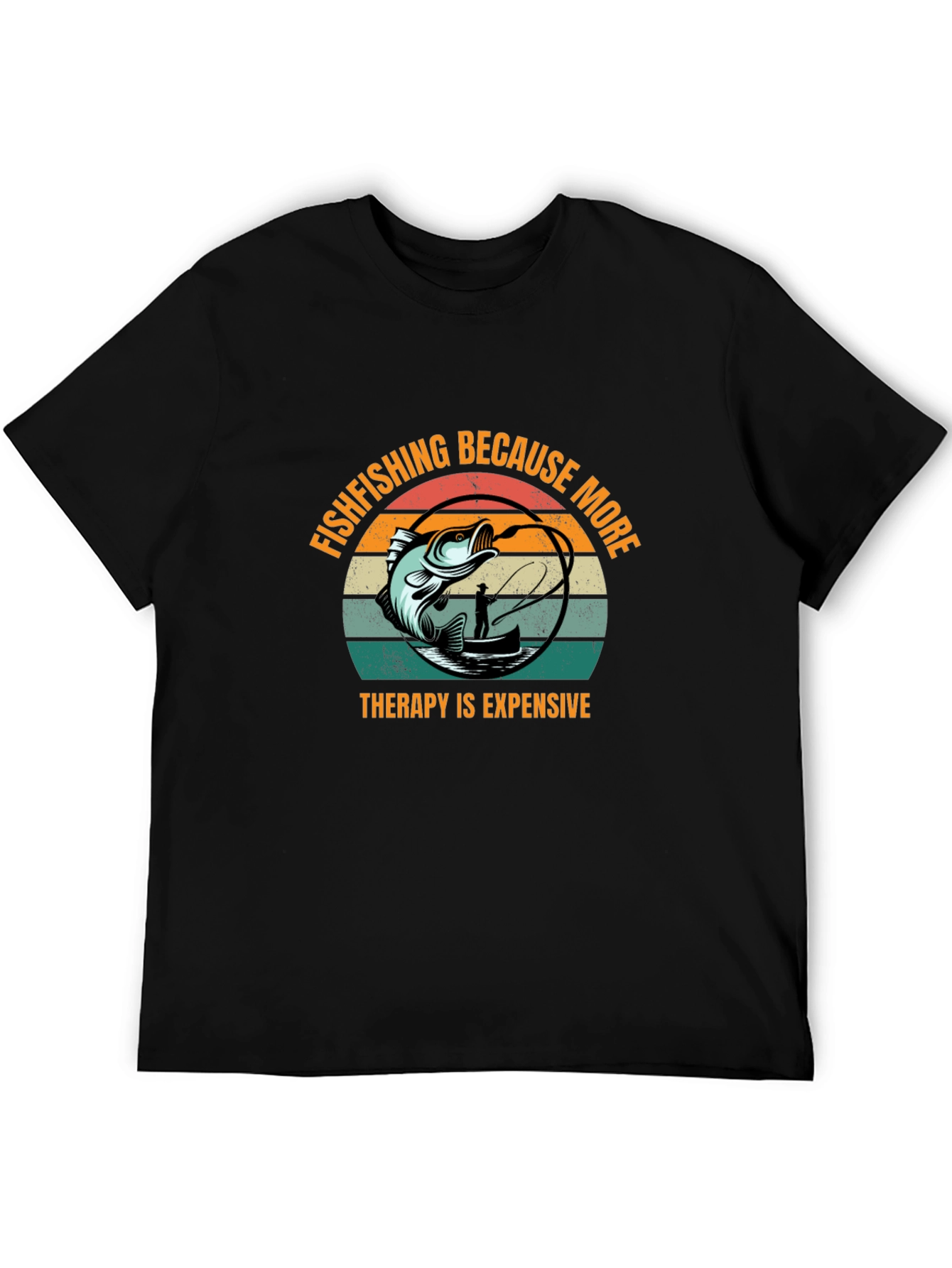 Fishing T-Shirt: Therapy Is Expensive!