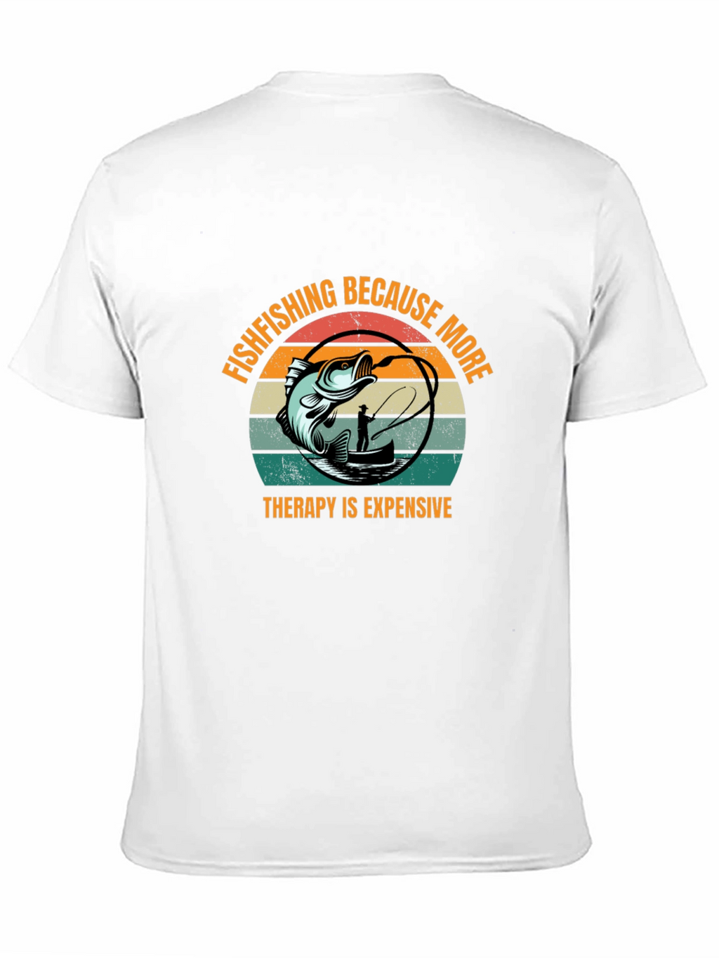 Fishing T-Shirt: Therapy Is Expensive!