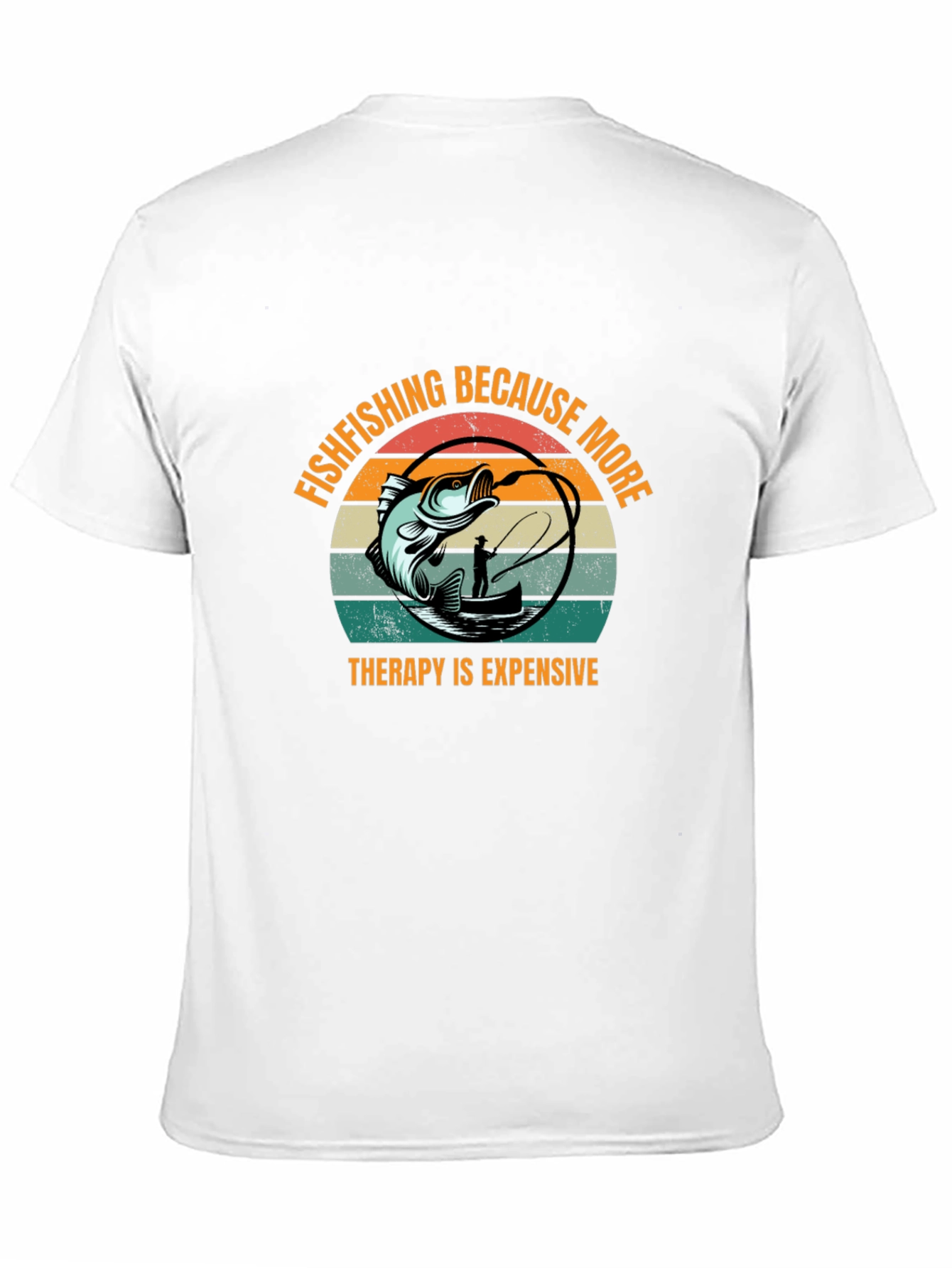 Fishing T-Shirt: Therapy Is Expensive!