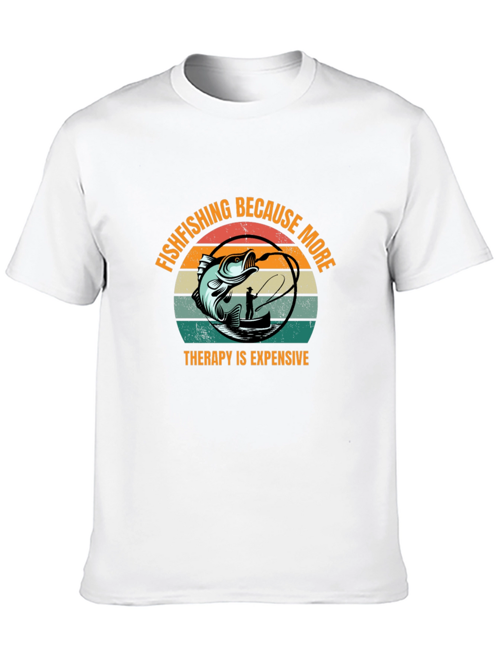 Fishing T-Shirt: Therapy Is Expensive!