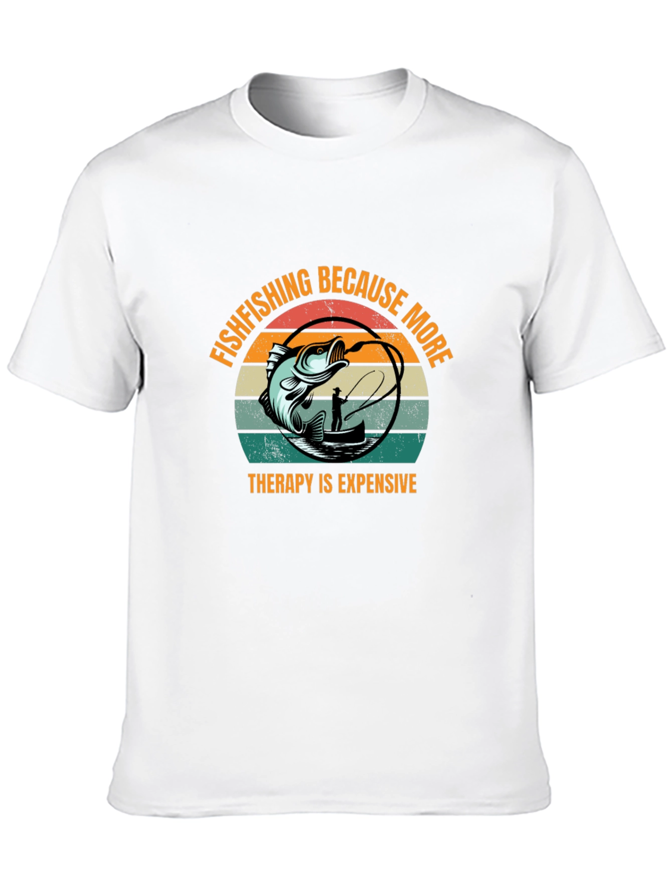 Fishing T-Shirt: Therapy Is Expensive!