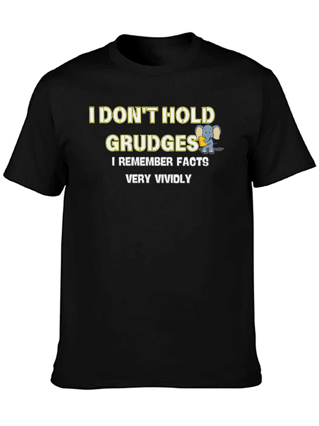 Funny I Dont Hold Grudges Graphic Tee