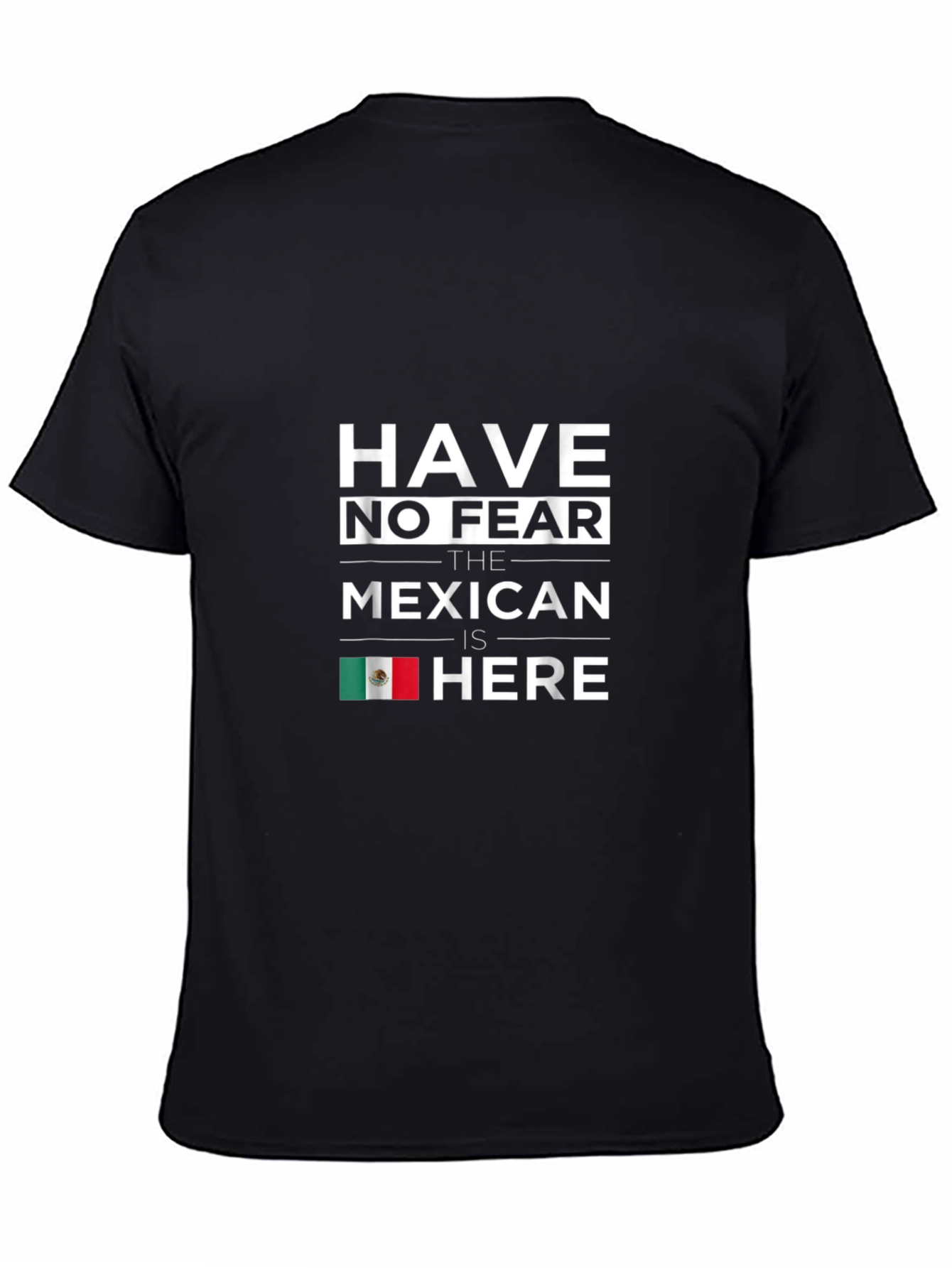 Have No Fear Mexican Is Here Black T-Shirt