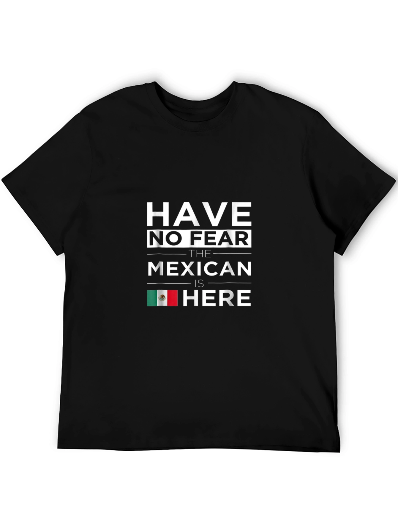 Have No Fear Mexican Is Here Black T-Shirt