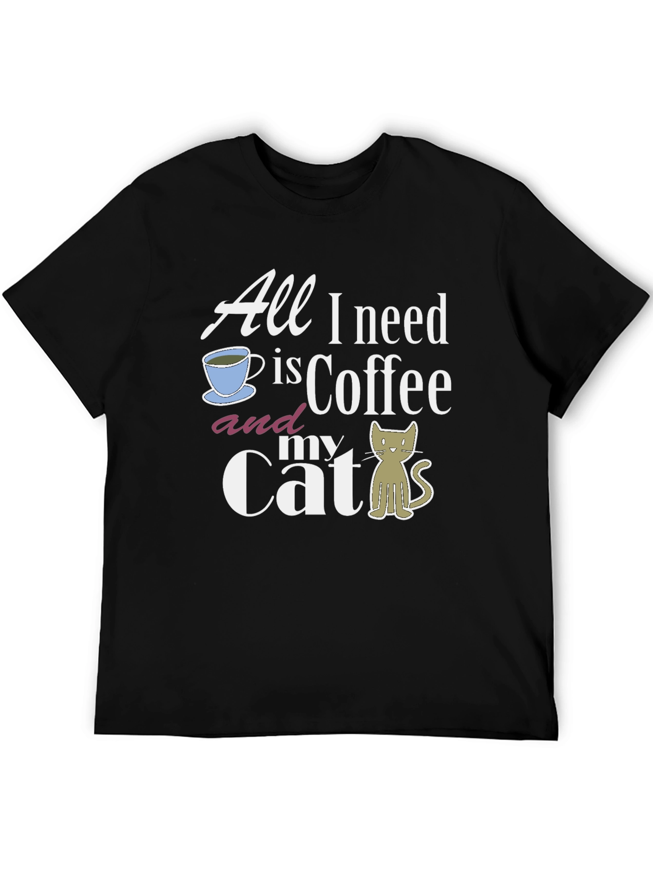 Coffee & Cat Graphic Tee -  All I Need T-Shirt