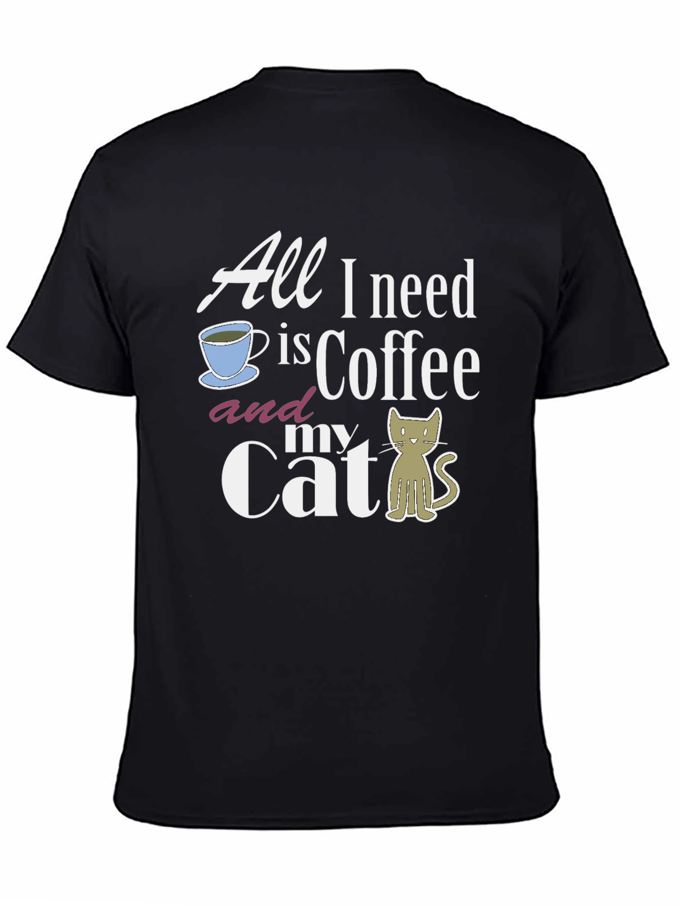 Coffee & Cat Graphic Tee -  All I Need T-Shirt
