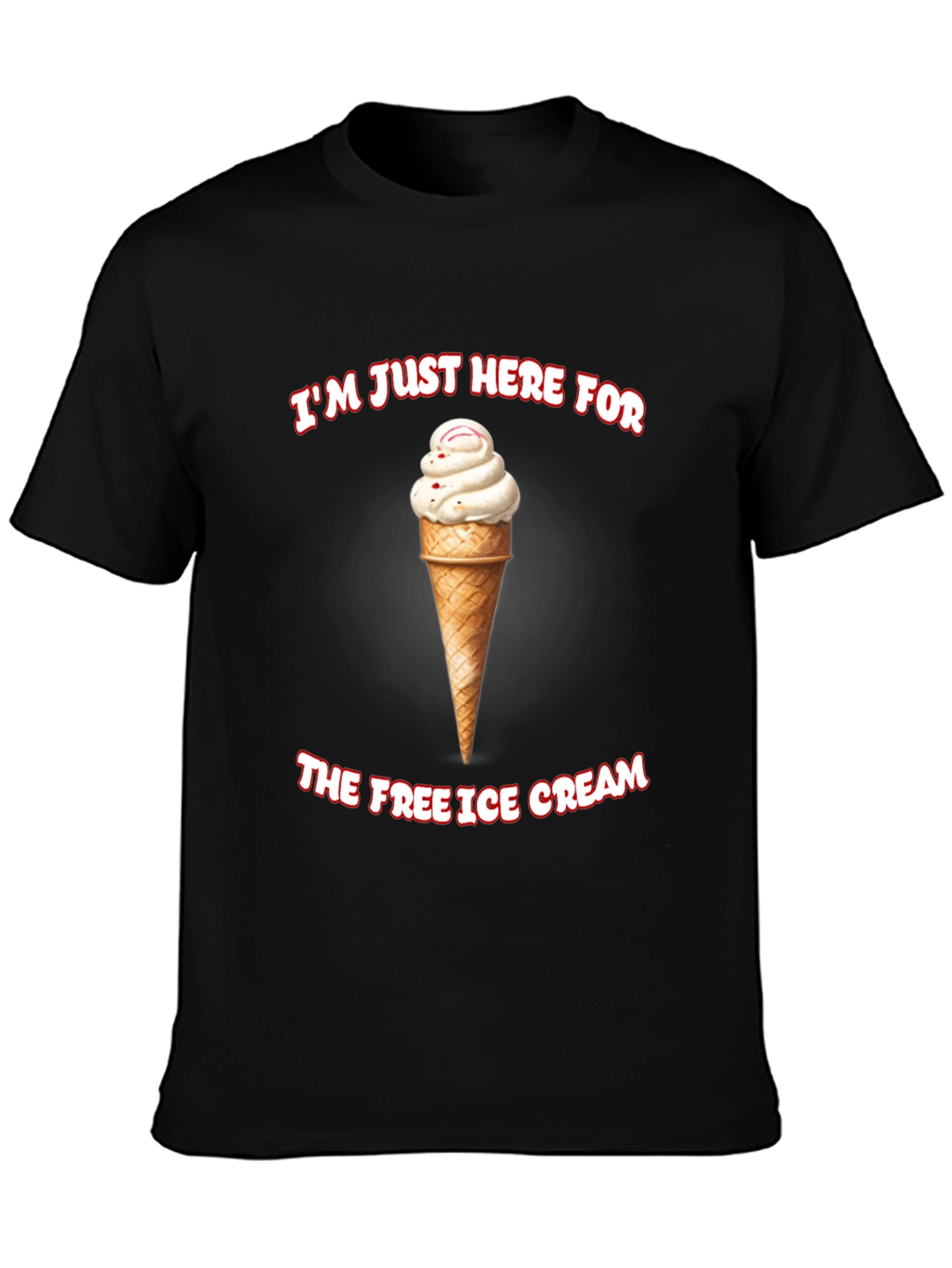 Im Just Here For The Free Ice Cream T-Shirt
