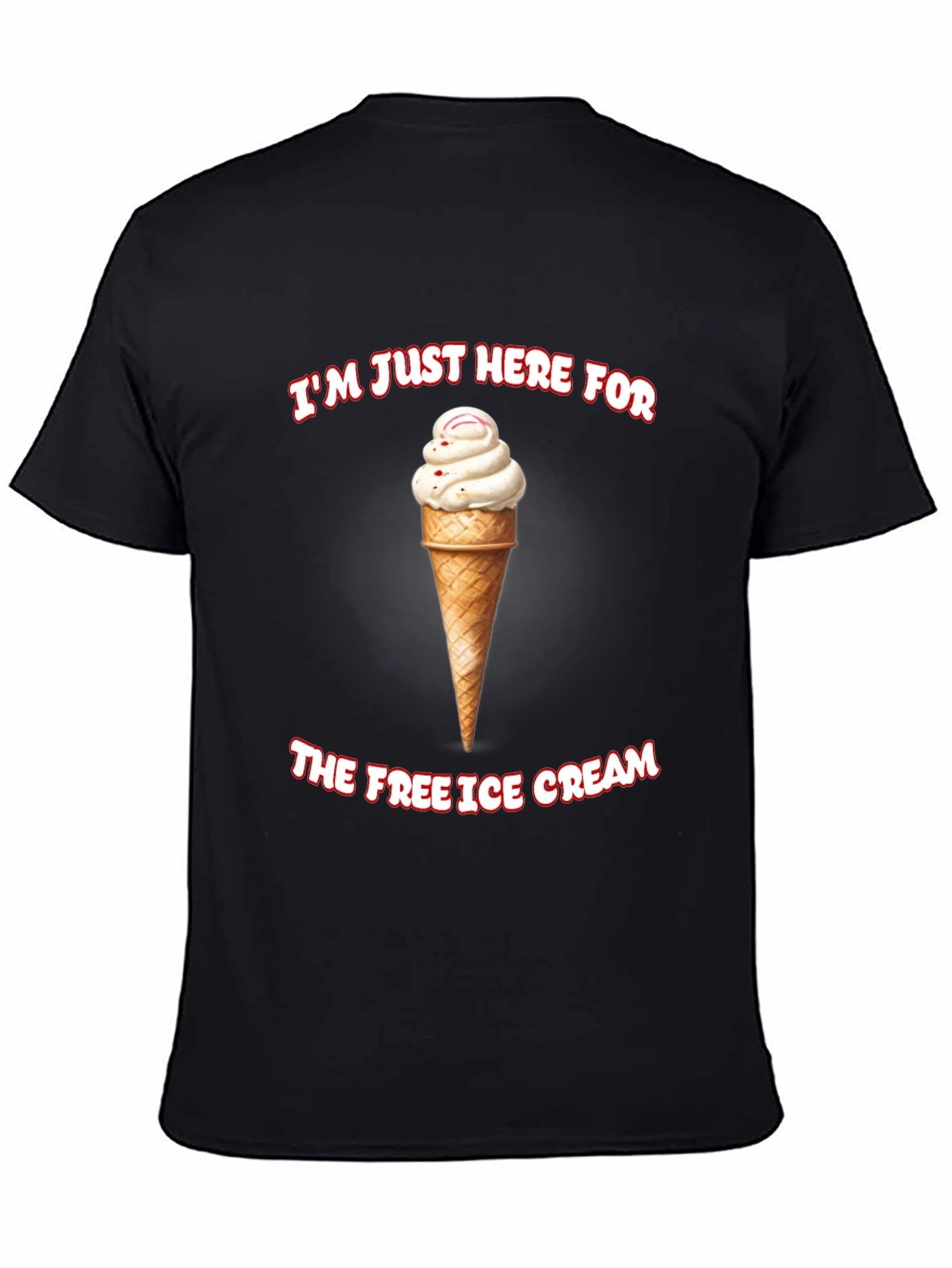 Im Just Here For The Free Ice Cream T-Shirt