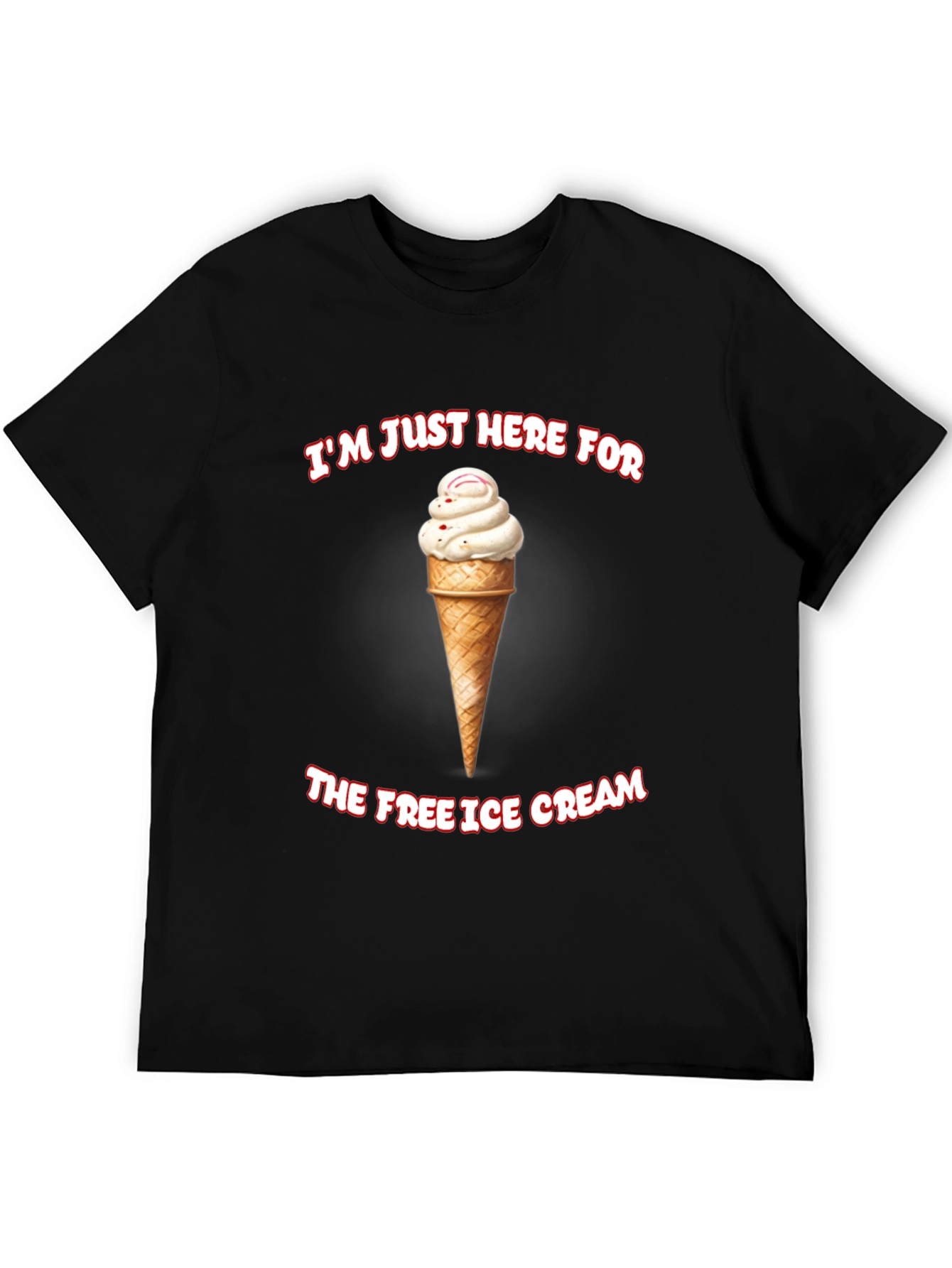 Im Just Here For The Free Ice Cream T-Shirt