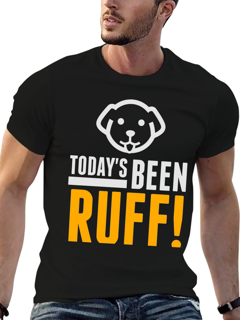 Todays Been Ruff T-Shirt
