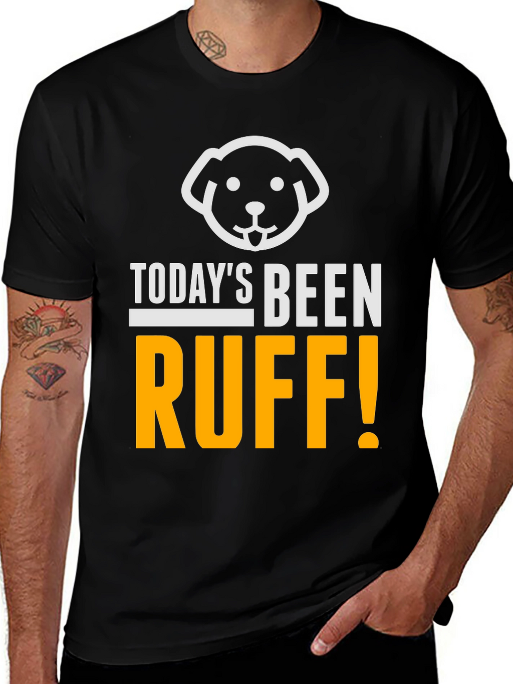 Todays Been Ruff T-Shirt