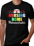 Nursing Home Administrator T-Shirt | Healthcare Appreciation Tee