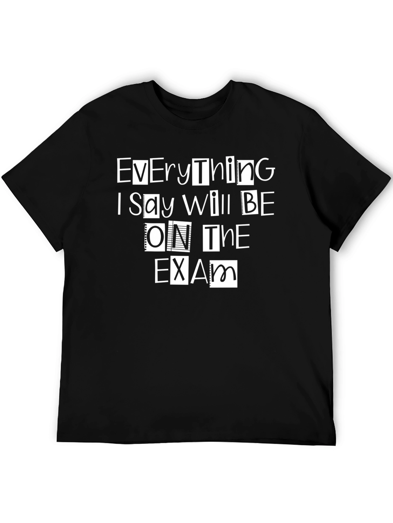 Everything on the Exam T-Shirt