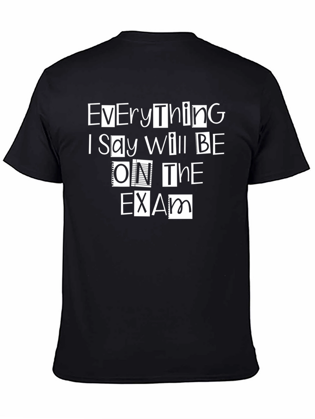 Everything on the Exam T-Shirt