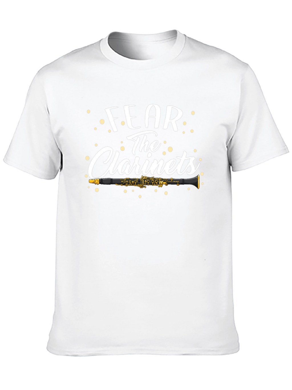 Fear the Clarinets T-Shirt - Musician Humor Tee