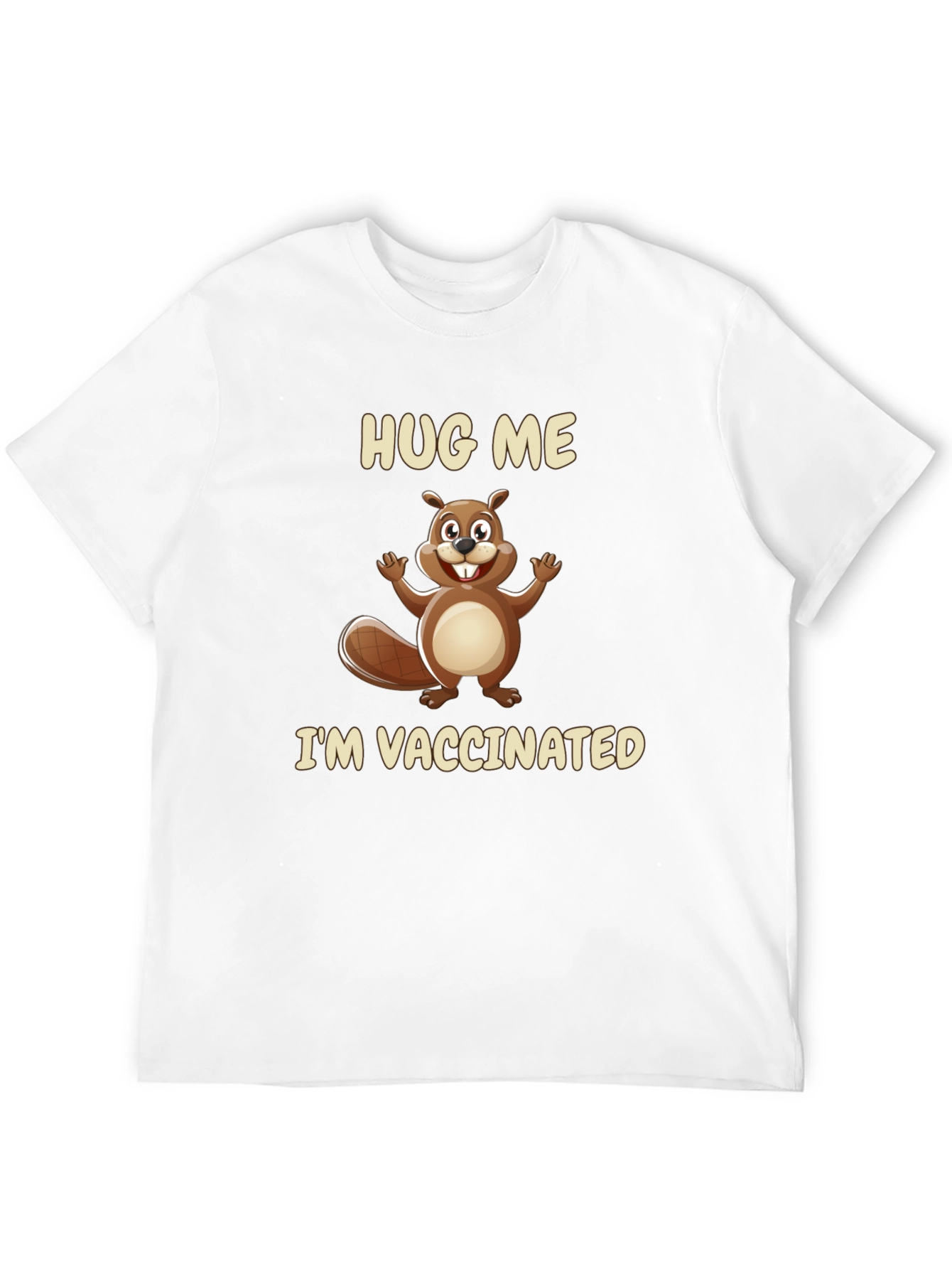 Hug Me Im Vaccinated T-Shirt - Beaver Graphic